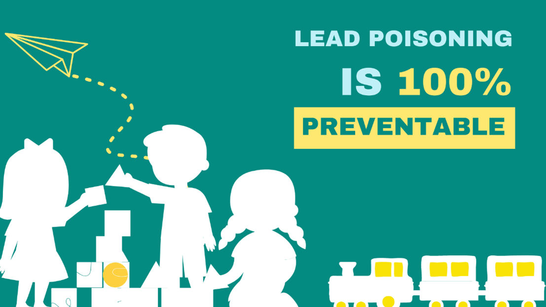 Lead Poisoning is 100% Preventable