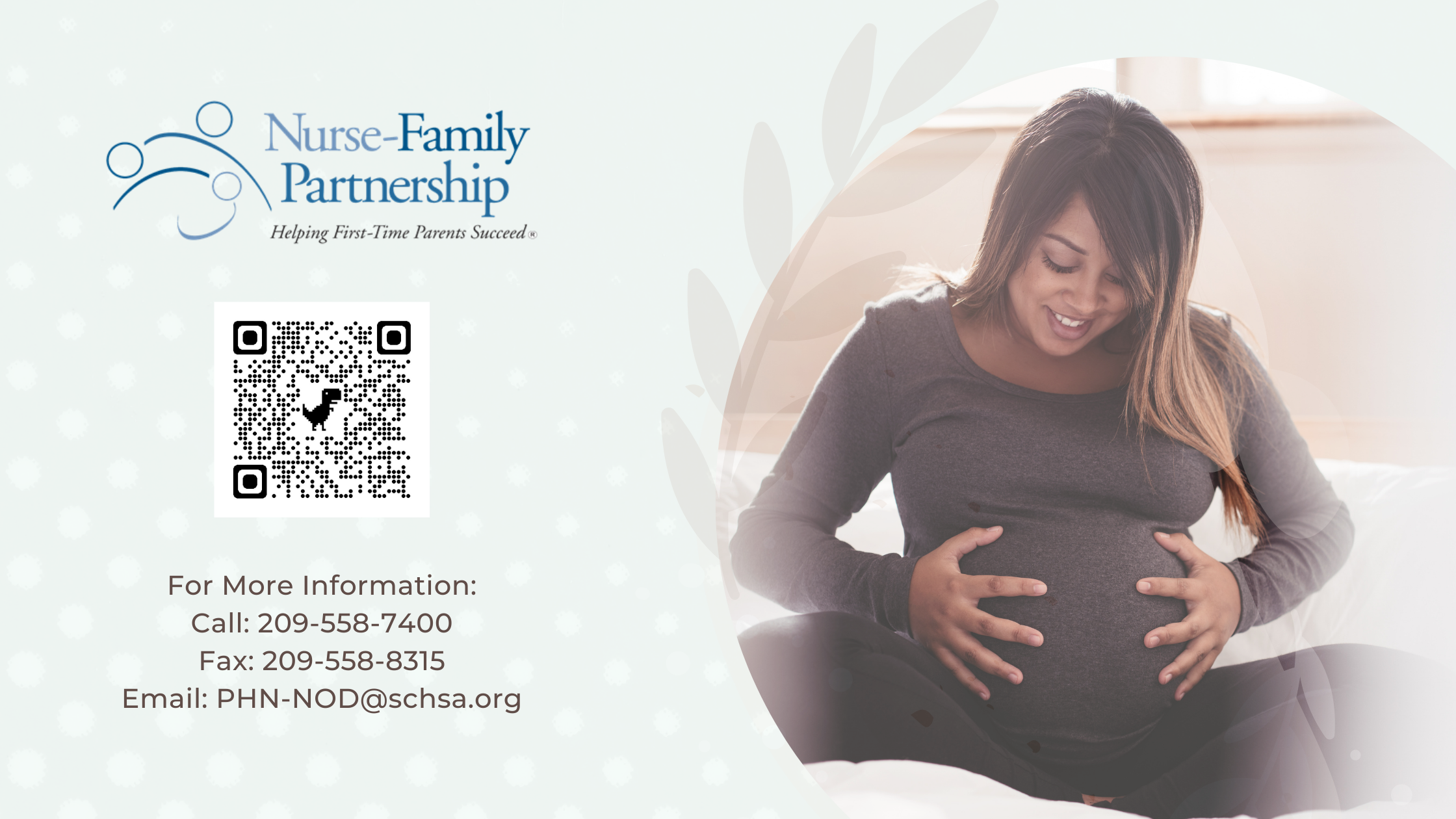 Nurse Family Partnership program's QR code and contact. Call 209-558-7400 or Email PHN-NOD@schsa.org