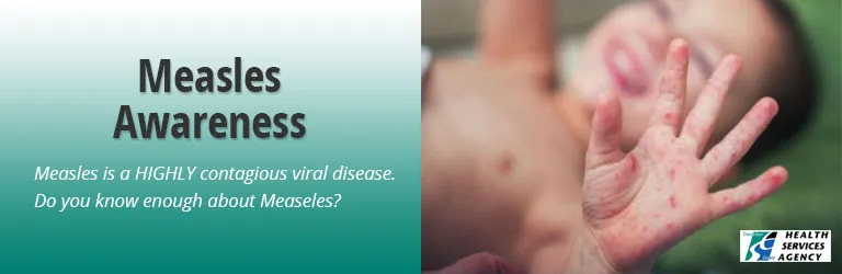 Measles Awareness, measles is a highly contagious viral disease, do you know enough about measles?